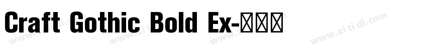 Craft Gothic Bold Ex字体转换 Craft Gothic Bold Ex字体转换